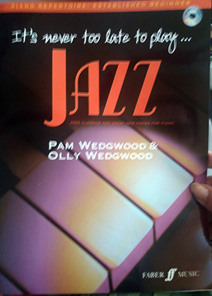 It's Never Too Late to Play Jazz Piano + CD